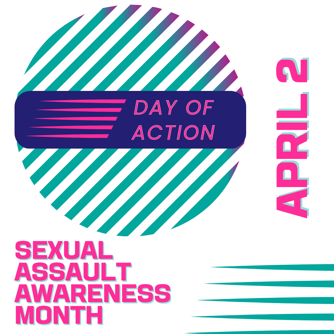 Sexual Assault Awareness Month Day of Action, April 2